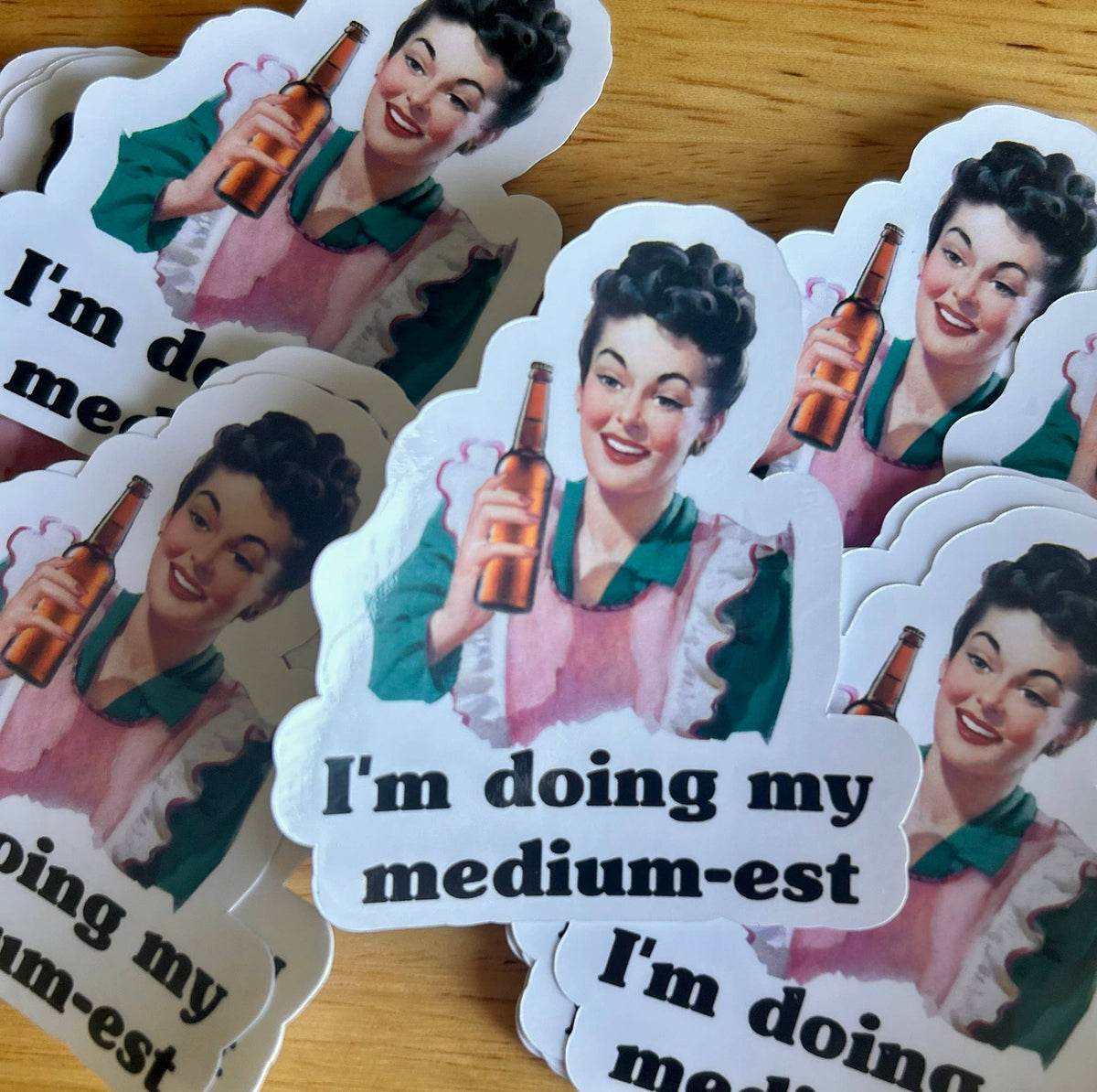 "I am Doing My Medium-est" Sticker