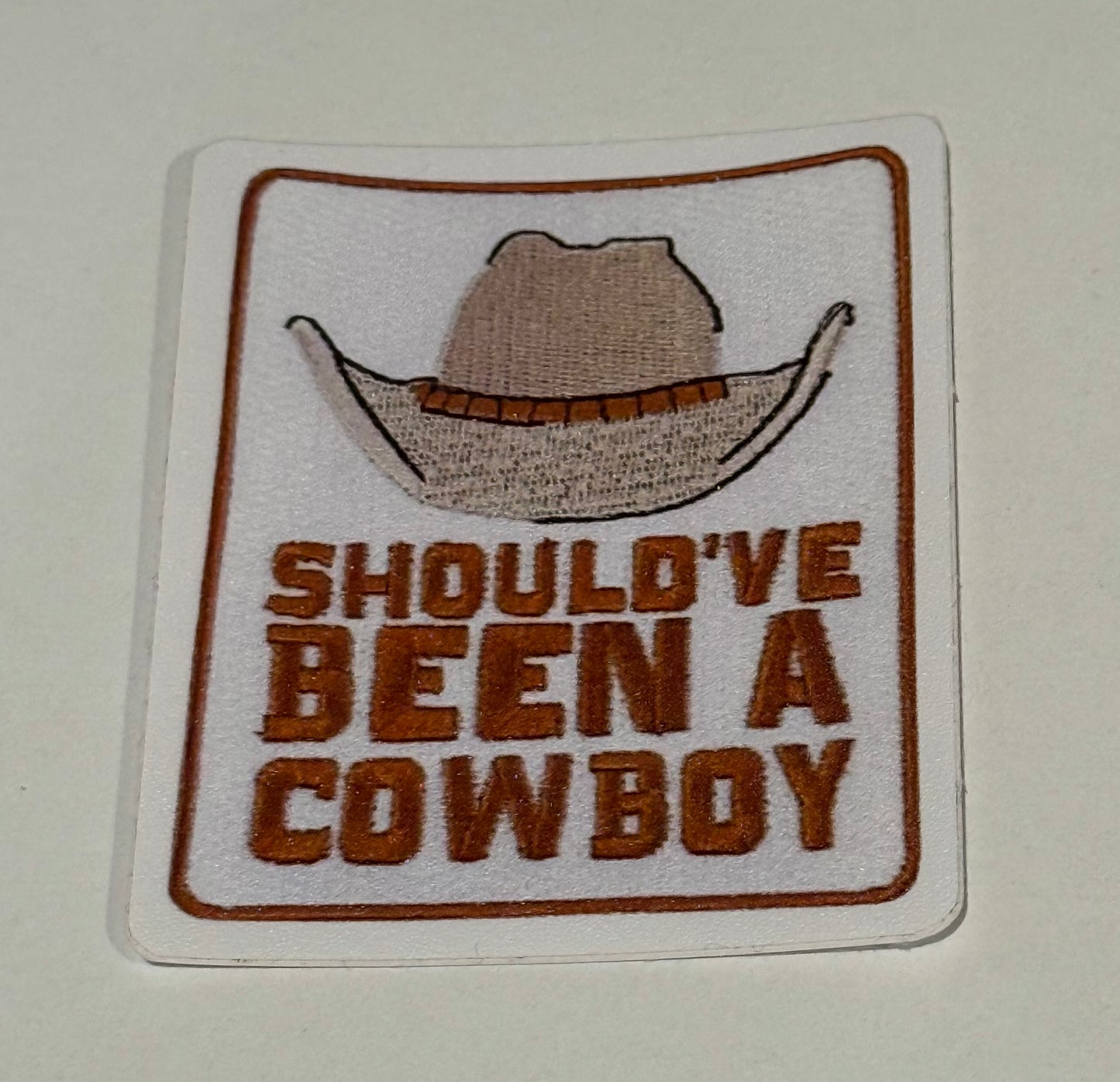 Should've Been A Cowboy