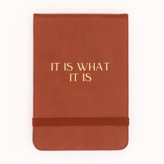 Leatherette Pocket Journal "It Is What It Is"