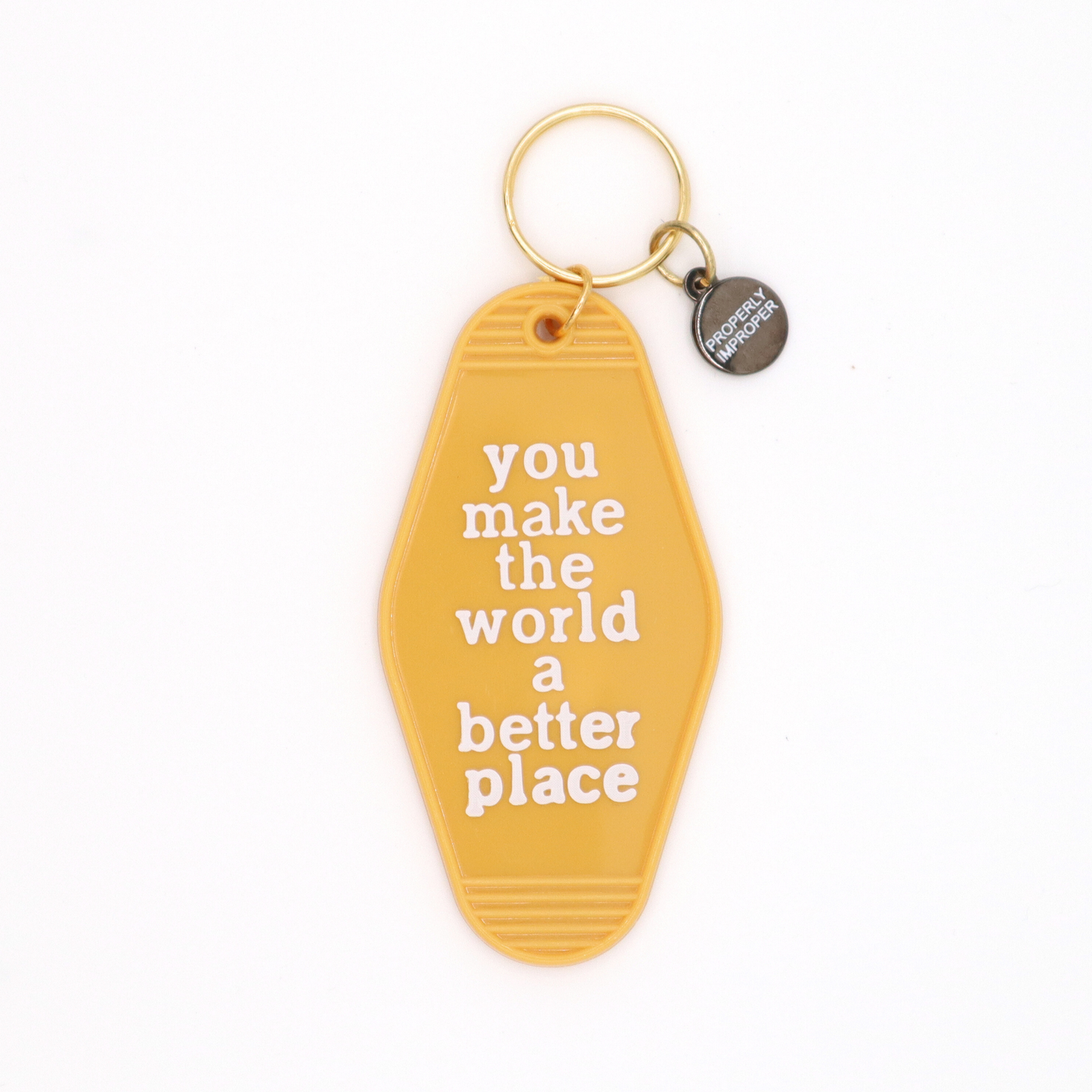 You Make The World A Better Place - Hot Stamped Motel Keychain