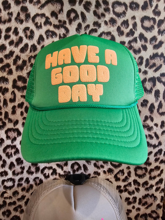 "Have A Good Day" Trucker Hat
