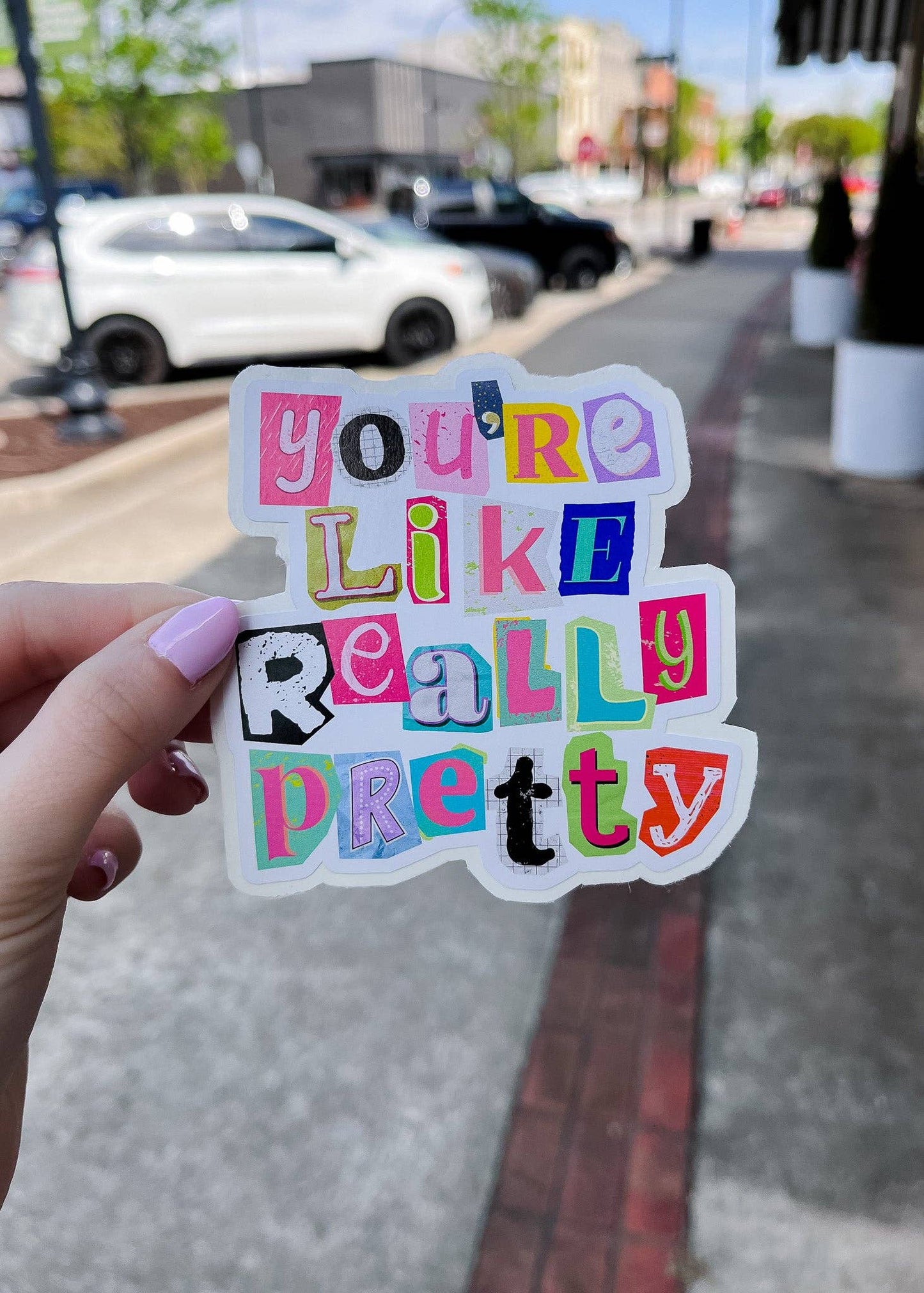 You're Like Really Pretty Sticker