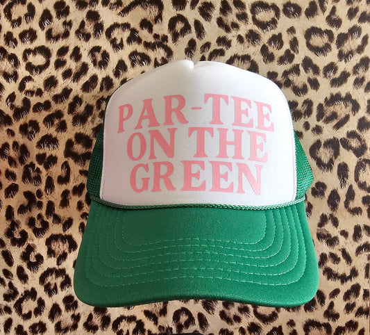"Par-tee On The Green" Trucker Hat