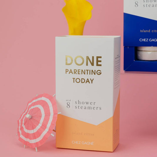 "Done Parenting Today" Shower Steamers - Island Citrus - Set of 8