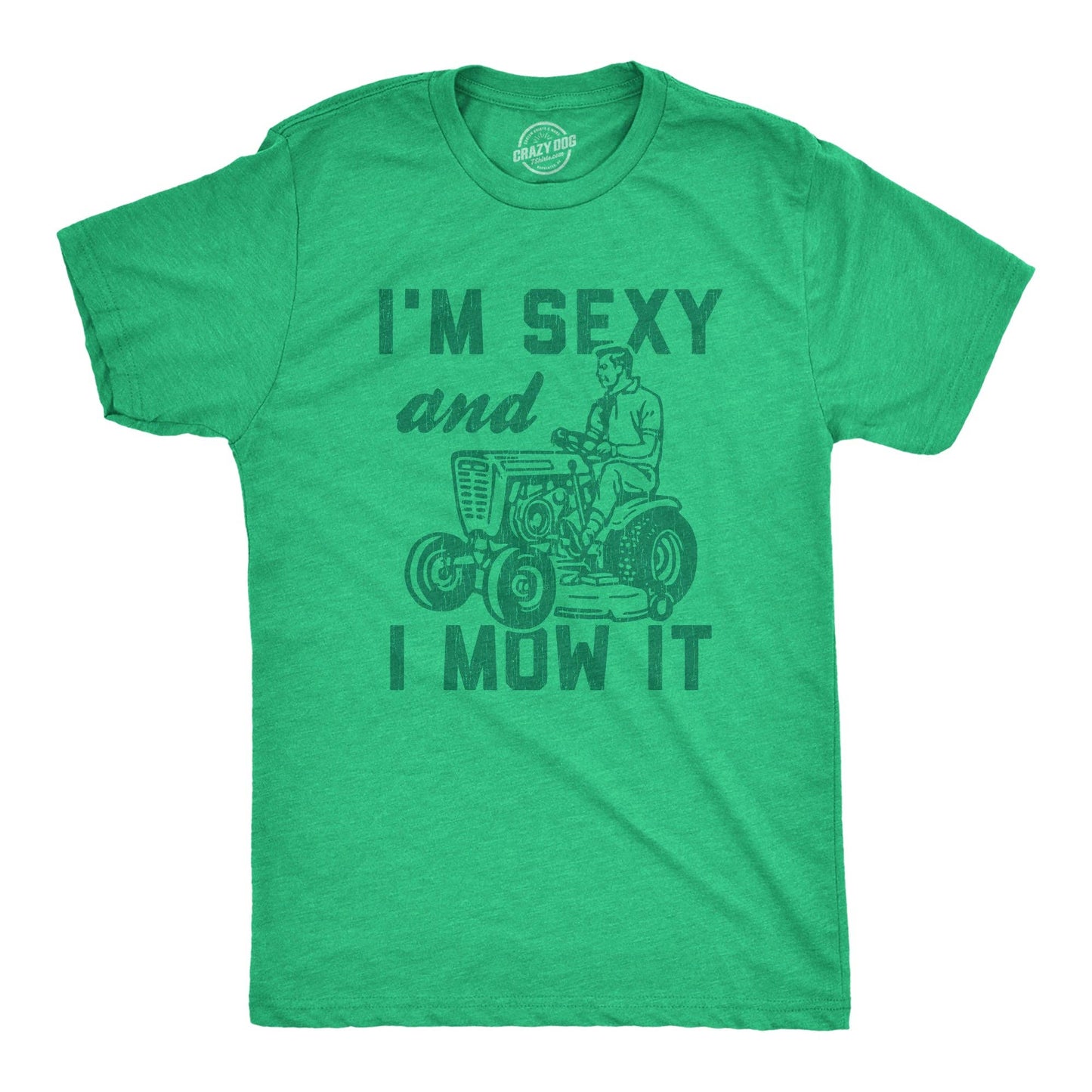 "I'm Sexy & I Mow It" Men's T-Shirt