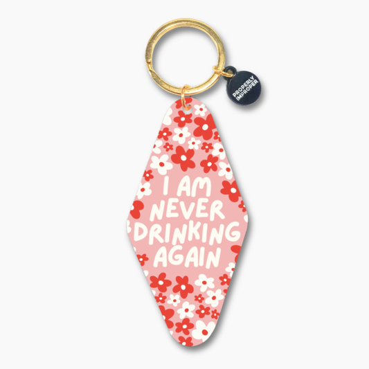 Never Drinking Again - Printed Keychain