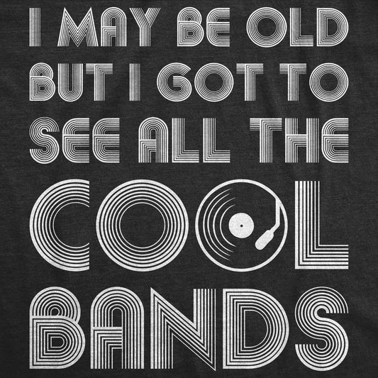 "I Got To See All The Cool Bands" Men's T-Shirt