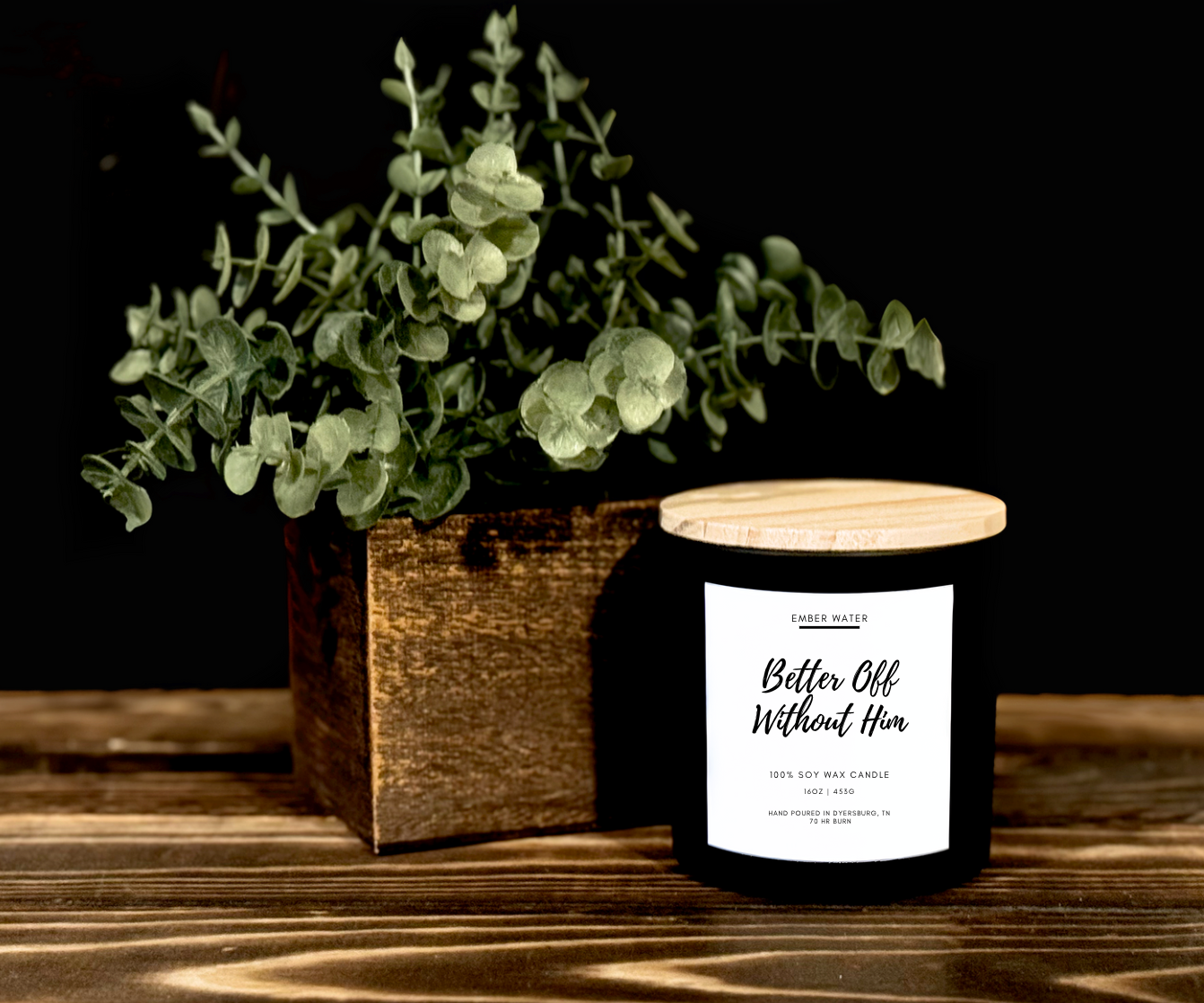 Better Off Without Him 16 oz 100% Soy Candle