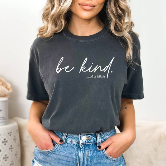 Be Kind of a Bitch