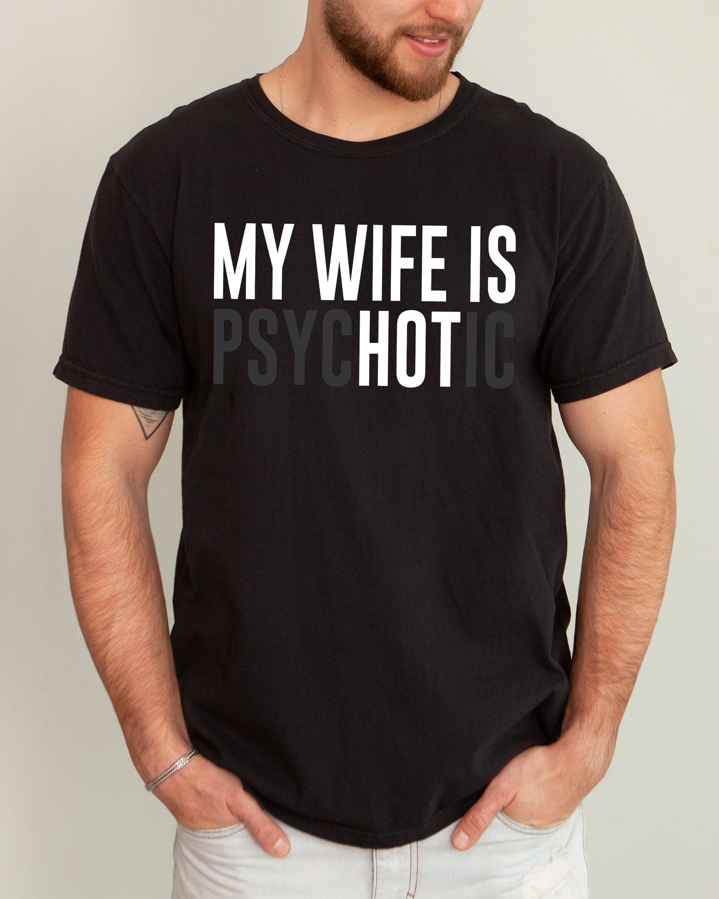 My Wife Is Hot, Psychotic, Married Life, Husband Wife Shirt