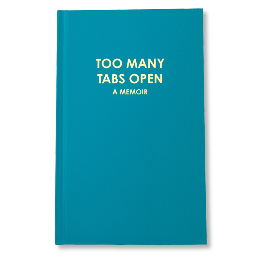 Too Many Tabs Open (a memoir) - Hardcover Daily Journal - Bright Teal