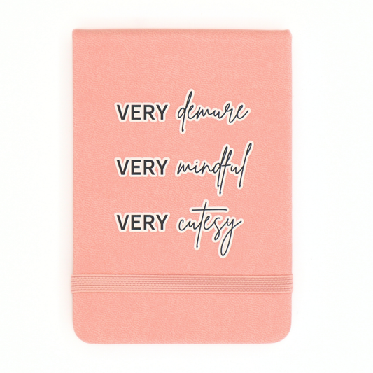 Leatherette Pocket Journal "Very Demure"