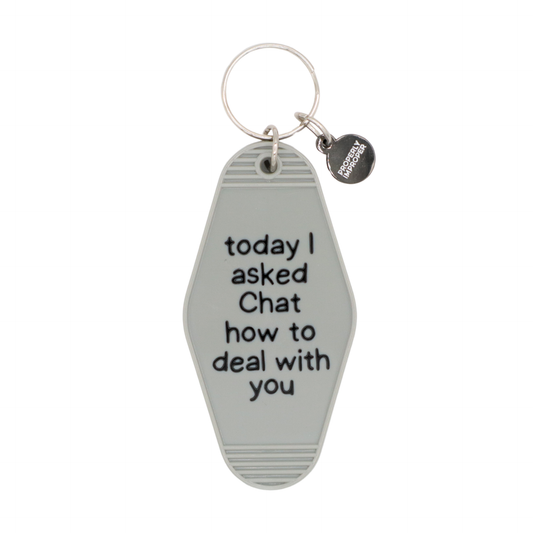 Hot Stamped Motel Keychain Today I Asked Chat