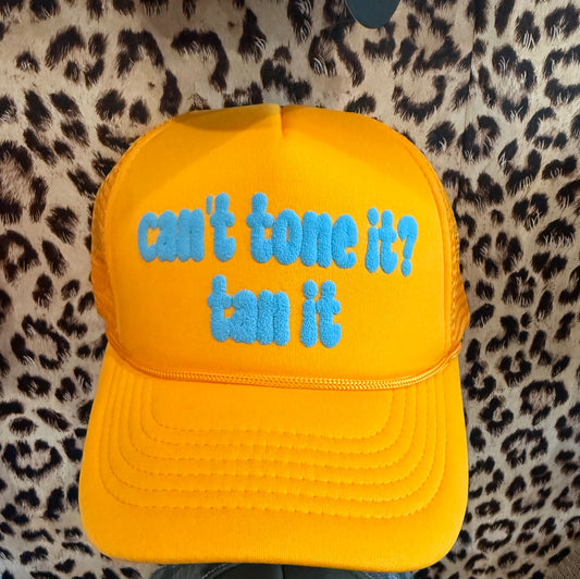 "Can't Tone It" Tan It" Trucker Hat