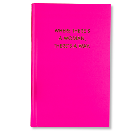 Where There's A Woman There's A Way Hardcover Daily Journal Bright Pink