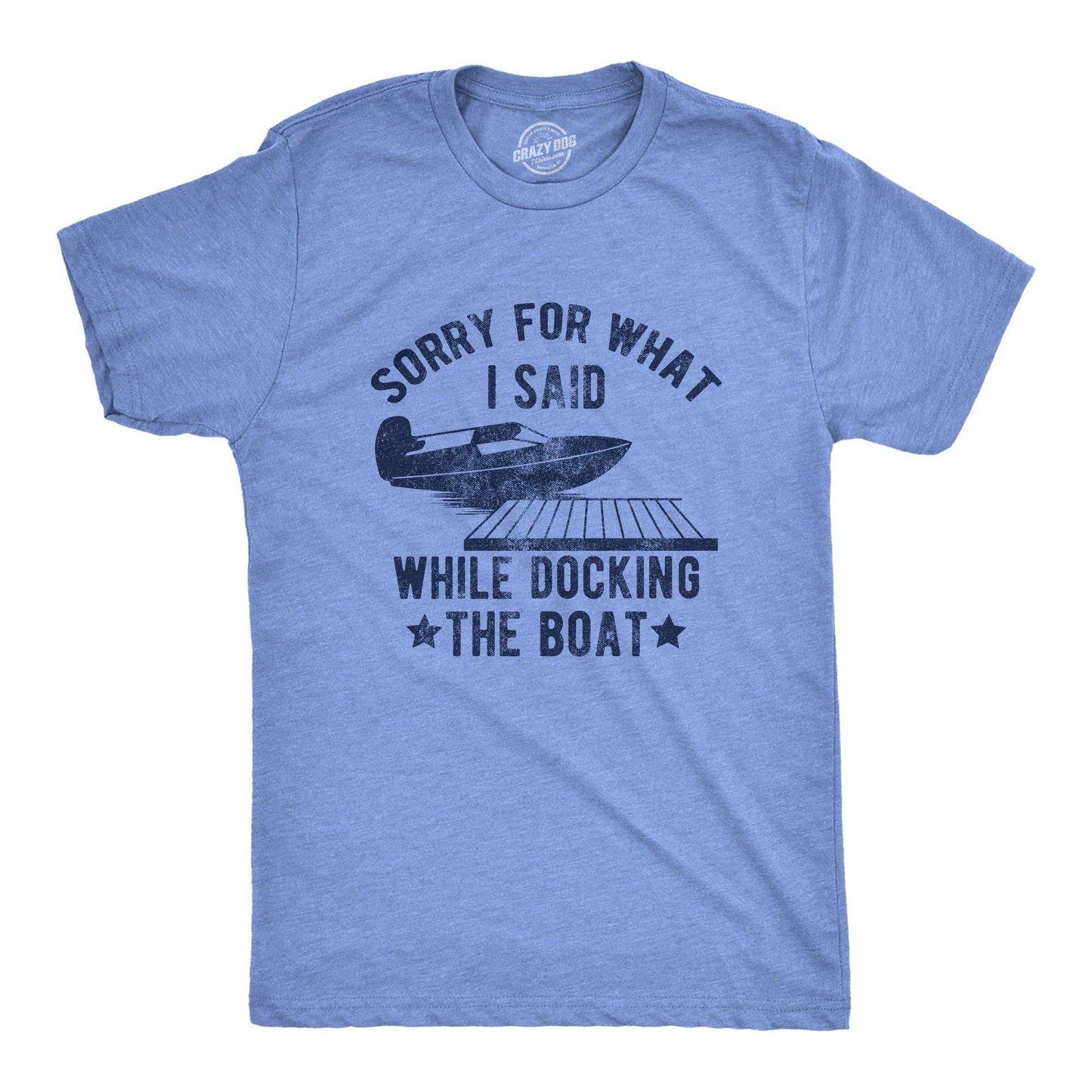 "Sorry For What I Said While Docking The Boat" Men's T-Shirt