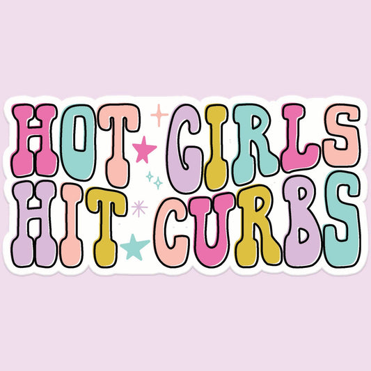 "Hot Girls Hit Curbs" Sticker