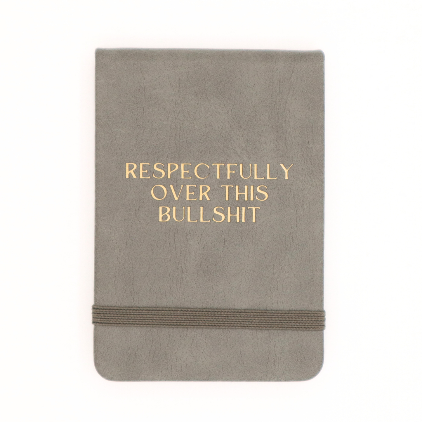 Leatherette Pocket Journal "Respectfully Over This Bullshit"