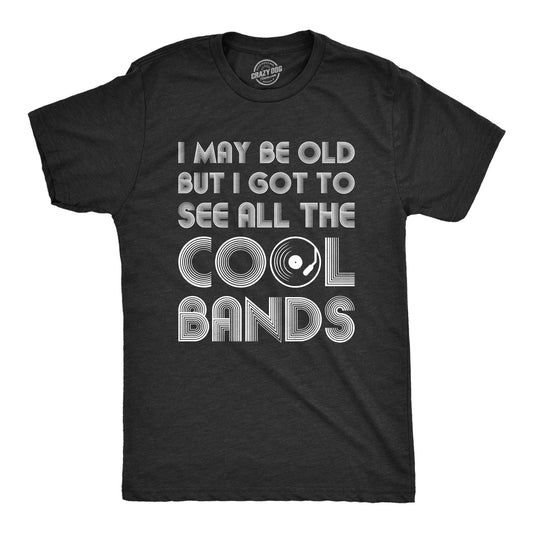 "I Got To See All The Cool Bands" Men's T-Shirt