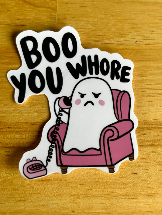 "Boo You Whore" Sticker