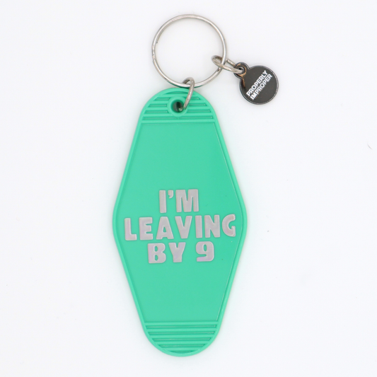 I'm Leaving By 9 - Hot Stamped Motel Keychain