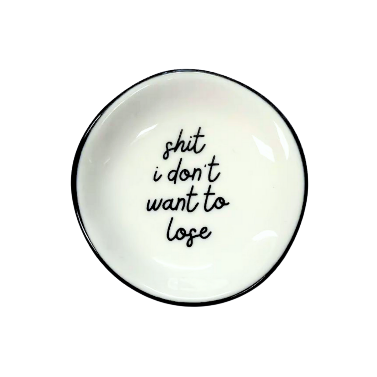 Ring Dish "Shit I Don't Want To Lose"