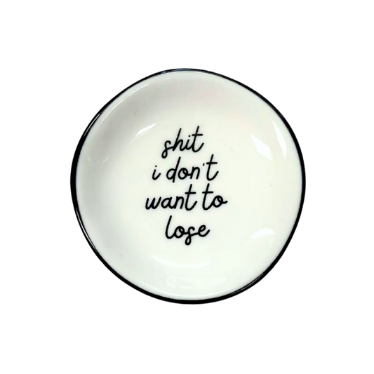 Ring Dish "Shit I Don't Want To Lose"