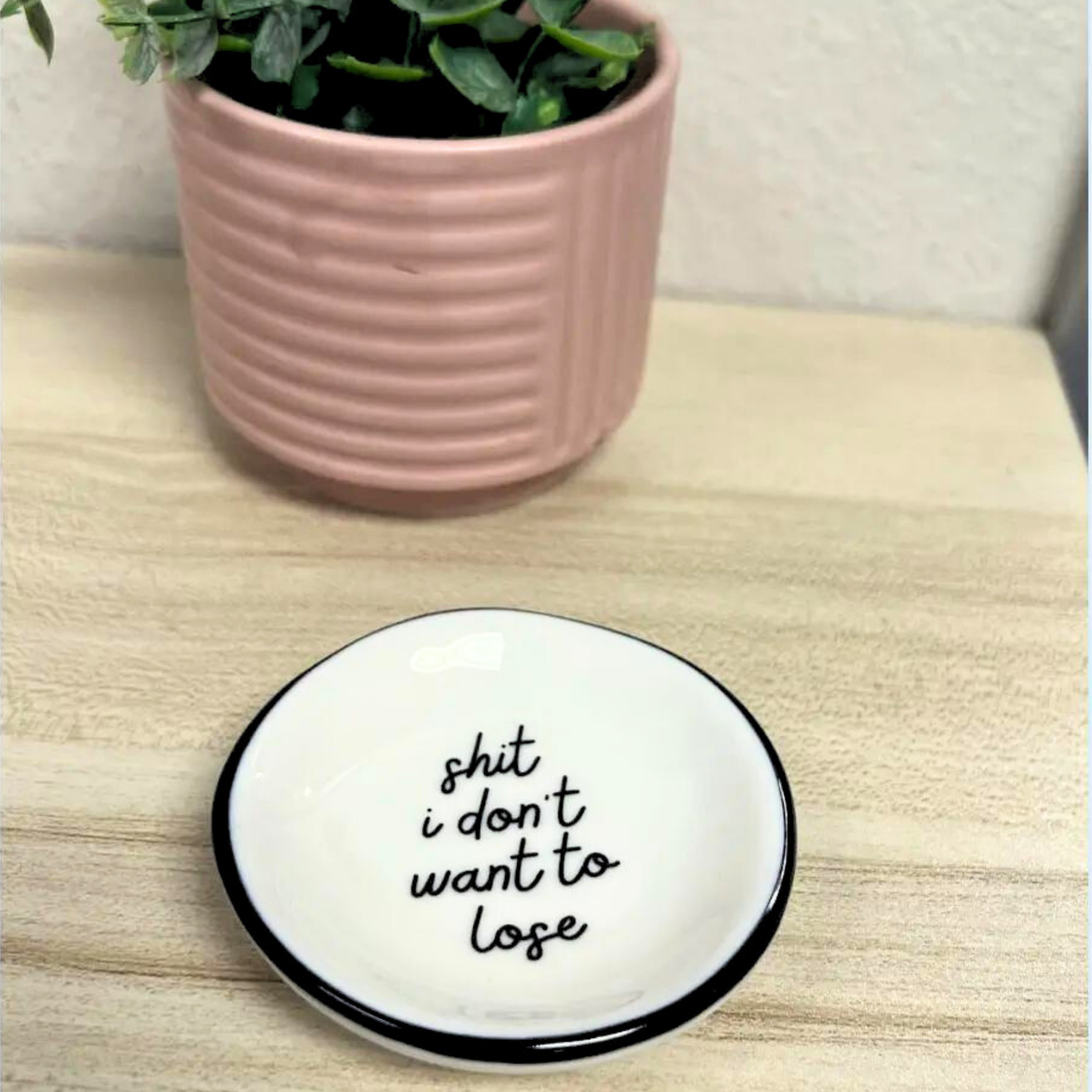 Ring Dish "Shit I Don't Want To Lose"