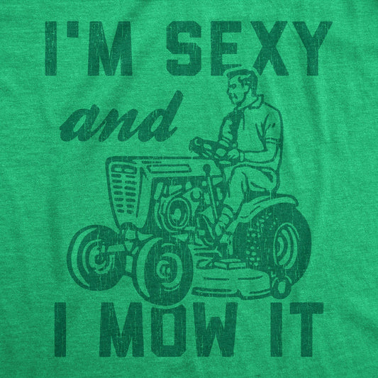 "I'm Sexy & I Mow It" Men's T-Shirt